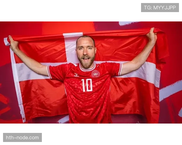 埃里克森:中场组织核心的战术价值与技术特点解析 埃里克森:中场组织核心的战术价值与技术特点解析